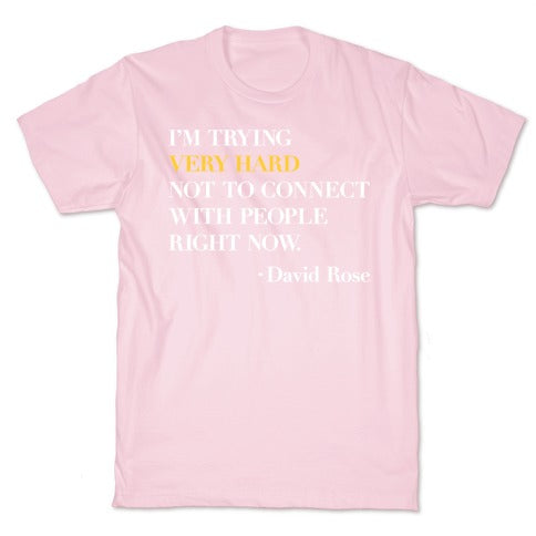 I'm Trying Very Hard Not To Connect With People Right Now T-Shirt